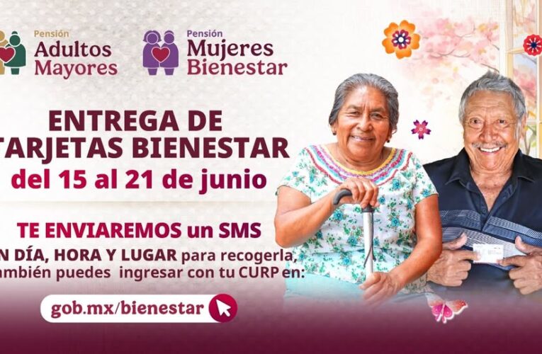 Bienestar realiza la entrega de Tarjetas de las Pensiones para Adultos Mayores y Mujeres Bienestar: Leticia Ramírez